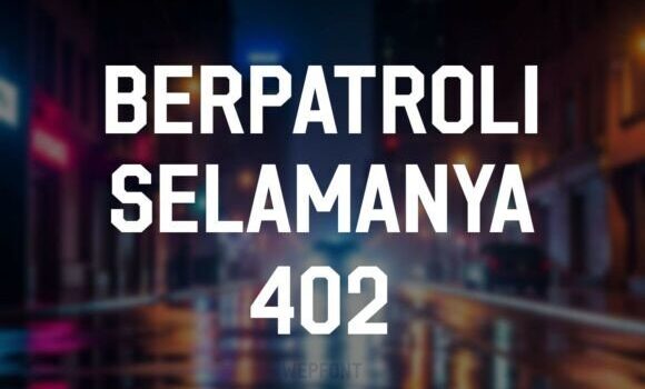 Berpatroli Selamanya 402 Font: Fonts Free Download Berpatroli Selamanya 402 Font - Featured Image